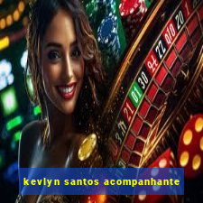 kevlyn santos acompanhante